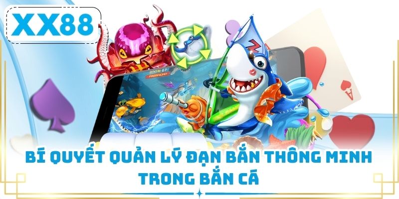 Bí quyết quản lý đạn bắn thông minh trong bắn cá