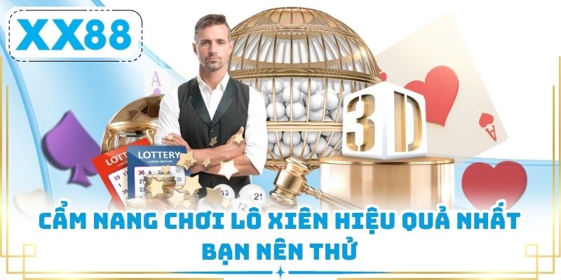 Cẩm nang chơi lô xiên hiệu quả nhất bạn nên thử