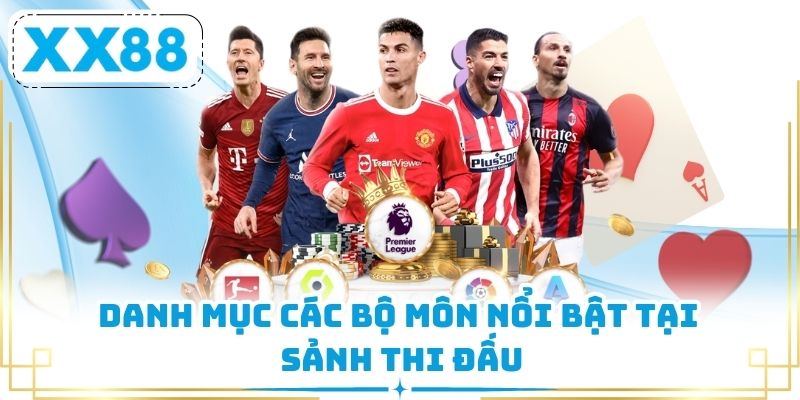 Danh mục các bộ môn nổi bật tại sảnh thi đấu