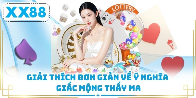 Giải thích đơn giản về ý nghĩa giấc mộng thấy ma 