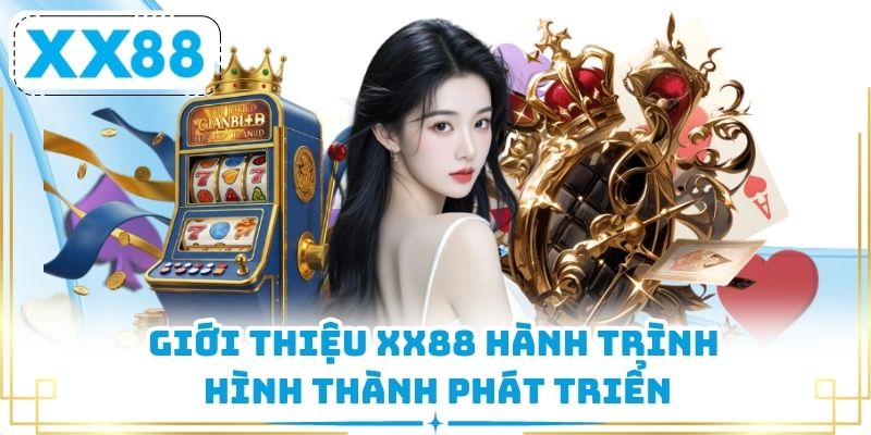 Giới thiệu XX88 hành trình hình thành phát triển
