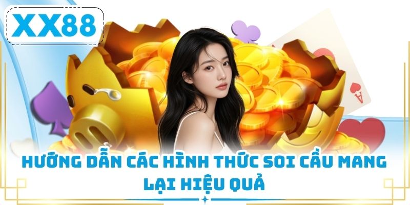 Hướng dẫn các hình thức soi cầu mang lại hiệu quả