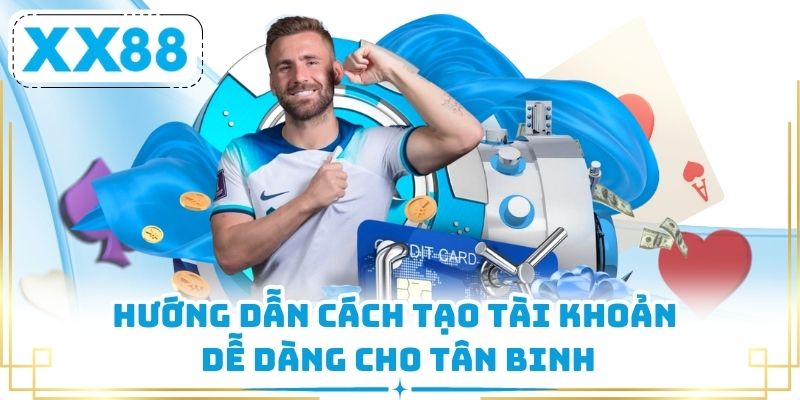 Hướng dẫn cách tạo tài khoản dễ dàng cho tân binh 