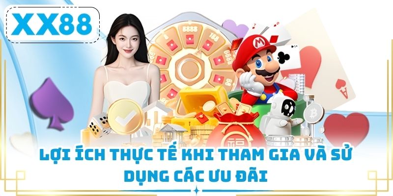 Lợi ích thực tế khi tham gia và sử dụng các ưu đãi