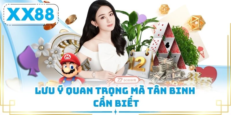 Lưu ý quan trọng mà tân binh cần biết