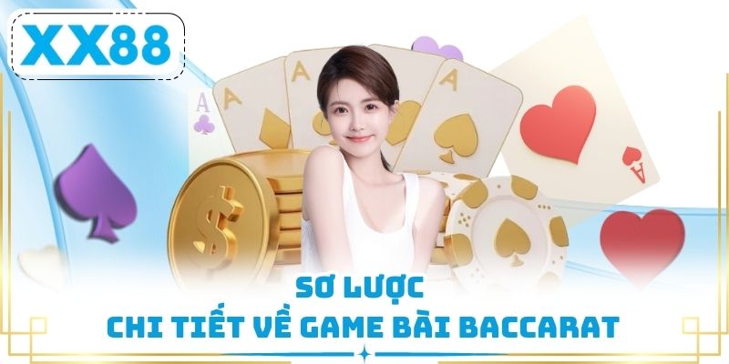Sơ lược chi tiết về game bài Baccarat